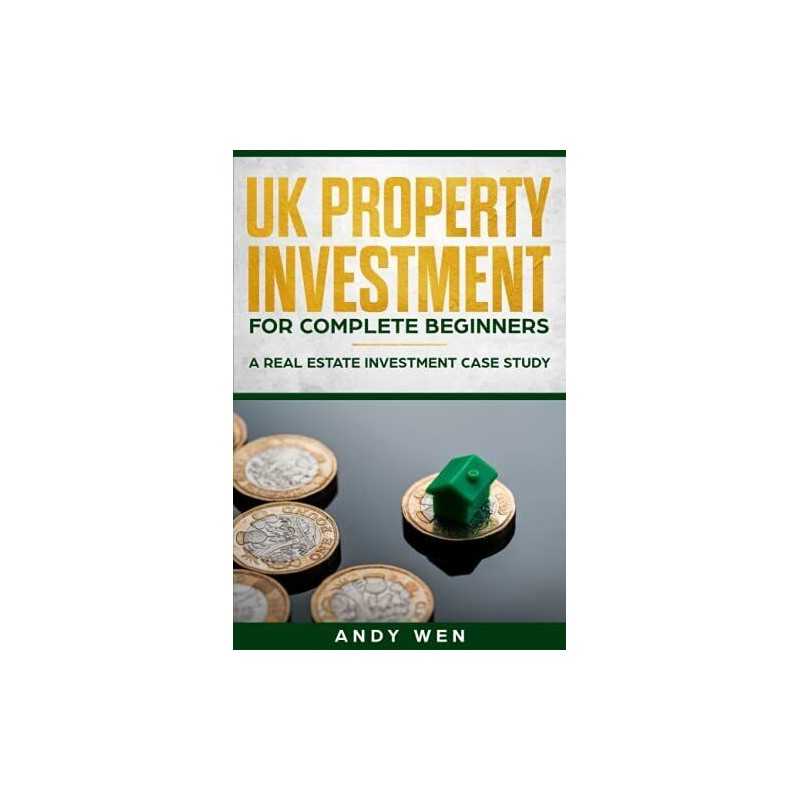 UK Property Investment For Complete Begin..., Wen, Andy