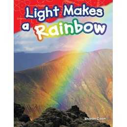 Light Makes a Rainbow (Science Readers..., Coan, Sharon