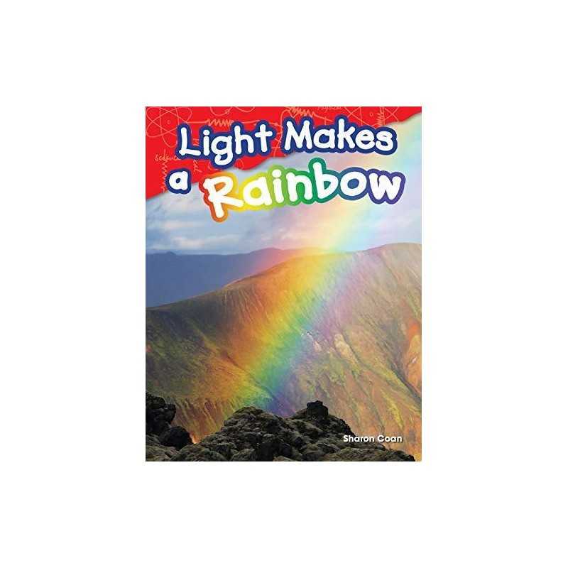 Light Makes a Rainbow (Science Readers..., Coan, Sharon