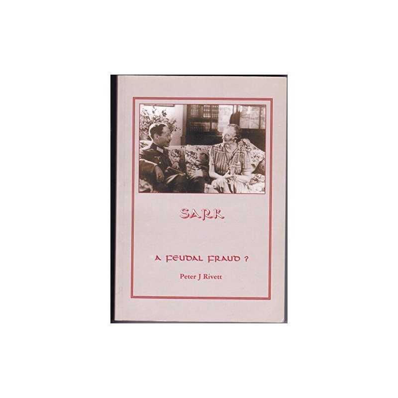 Sark: A Feudal Fraud? by Rivett, Peter J. Paperback Book