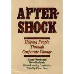 Aftershock: Helping People Through Corporate Change by Bucholz, Steve Hardback