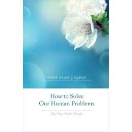 How to Solve Our Human Problems: Th..., Gyatso, Venerab