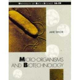 Micro-organisms and Biotechnology (University of... by Taylor, Jane Spiral bound