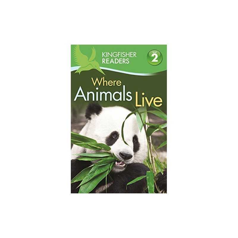 Kingfisher Readers: Where Animals Live (Level 2: Beginning t... by Feldman, Thea