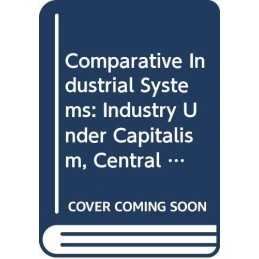 Comparative Industrial Systems: Ind..., Buck, Professor