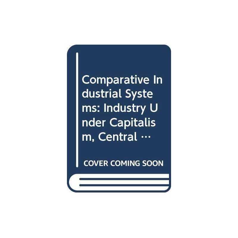 Comparative Industrial Systems: Ind..., Buck, Professor