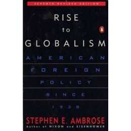 Rise to Globalism: American Foreign Policy S... by Ambrose, Stephen E. Paperback