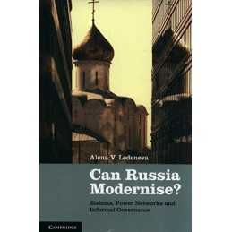 Can Russia Modernise?: Sistema, Pow..., Ledeneva, Alena
