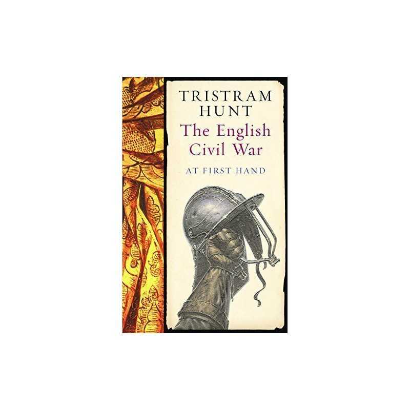 The English Civil War: At First Hand by Hunt, Tristram Paperback Book