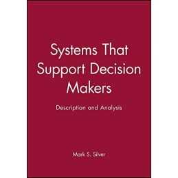 Systems That Support Decision Maker..., Silver, Mark S.