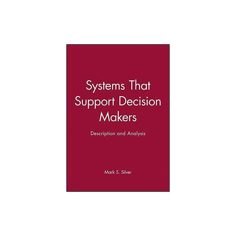 Systems That Support Decision Maker..., Silver, Mark S.