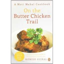 On the Butter Chicken Trail - A Moti ..., Monish Gujral
