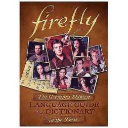 Firefly: The Gorramn Shiniest Language Guide and Dictionary i... - 9781783298617
