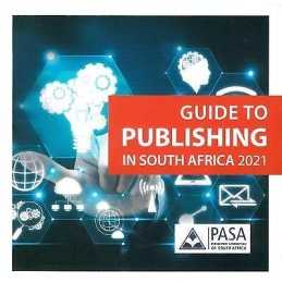 Guide to Publishing In South Africa 2021 - 9781776302246