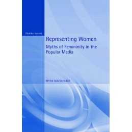 Representing Women: Myths of Femininity in the... by Dr Myra Macdonald Paperback
