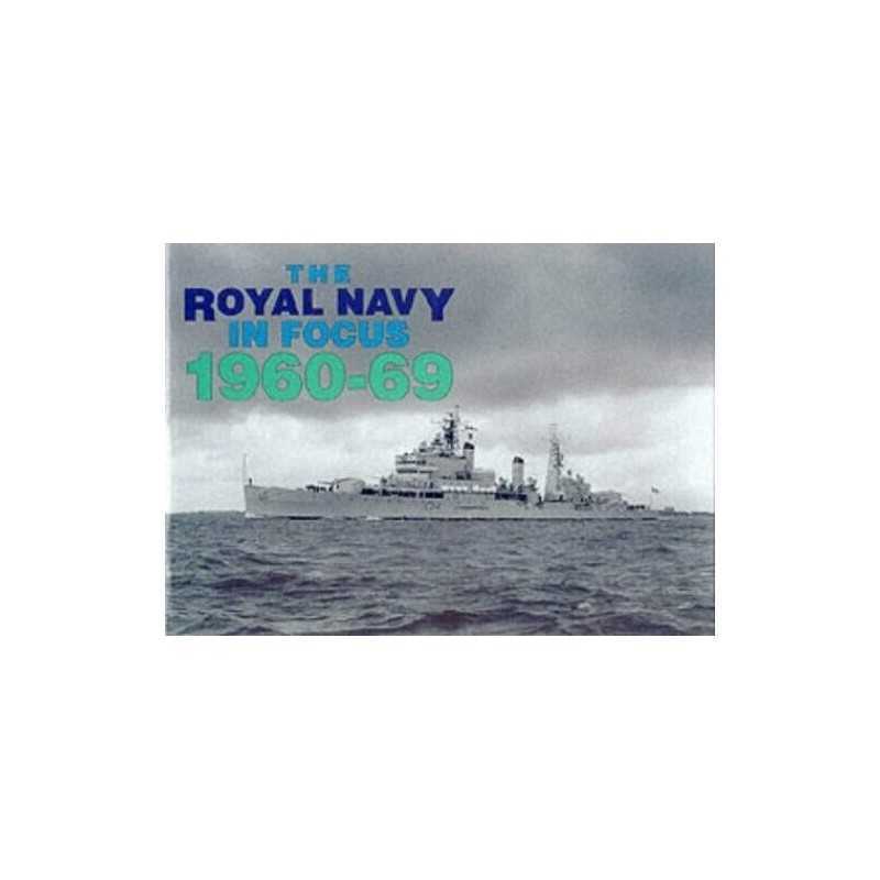 The Royal Navy in Focus 1960-69 Paperback Book