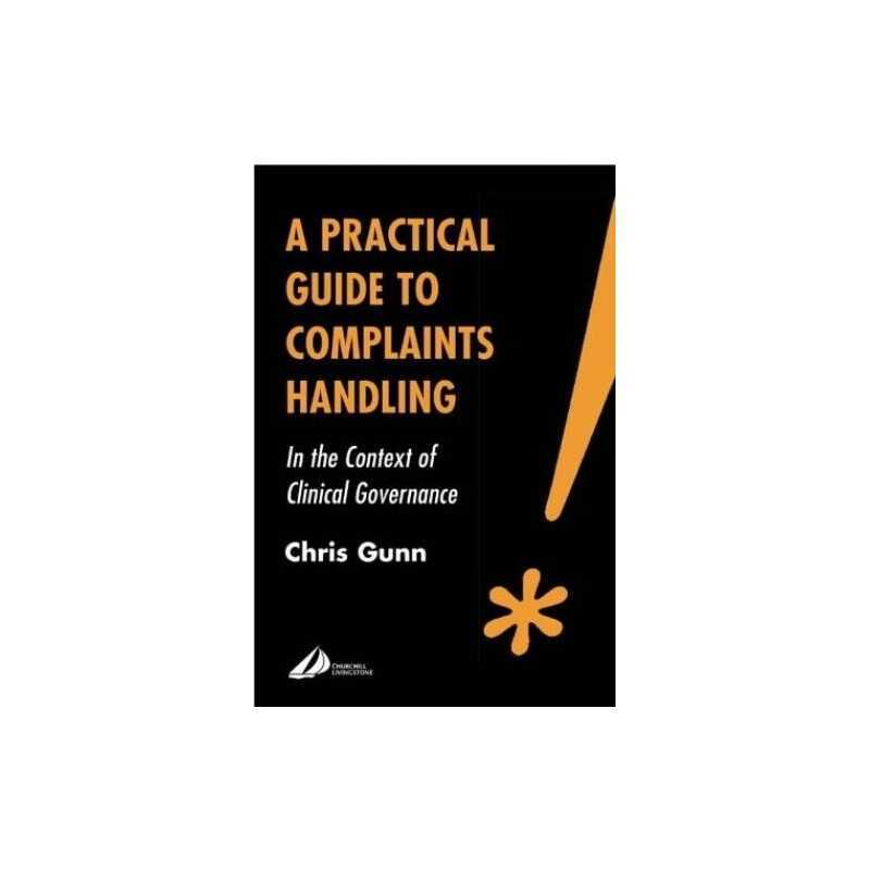A Practical Guide to Complaints Handlin..., Gunn, Chris