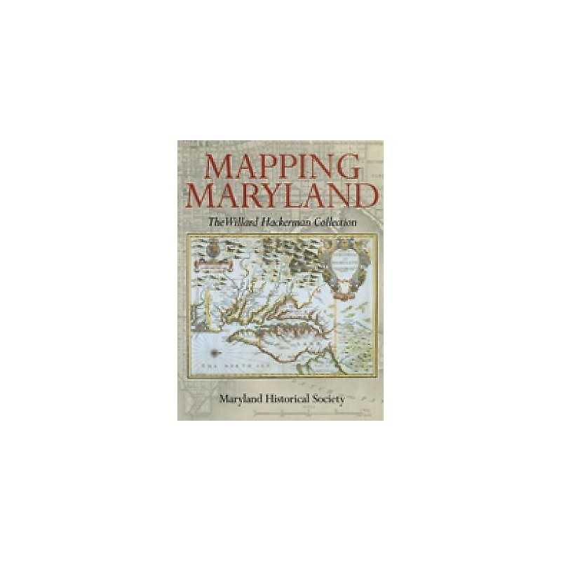 Mapping Maryland - The William Hackerman Collection - 9780938420644