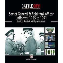 Soviet General and Field Rank Officers Uniforms: 1955 to 1991 - 9781845842673