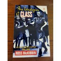 The Ideologies of Class: Social Relations in Brit... by McKibbin, Ross Paperback