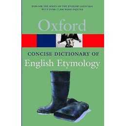 The Concise Oxford Dictionary of English Etymology - 9780192830982