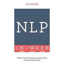 NLP In A Week: Master Neuro-Linguistic ..., Shapiro, Mo