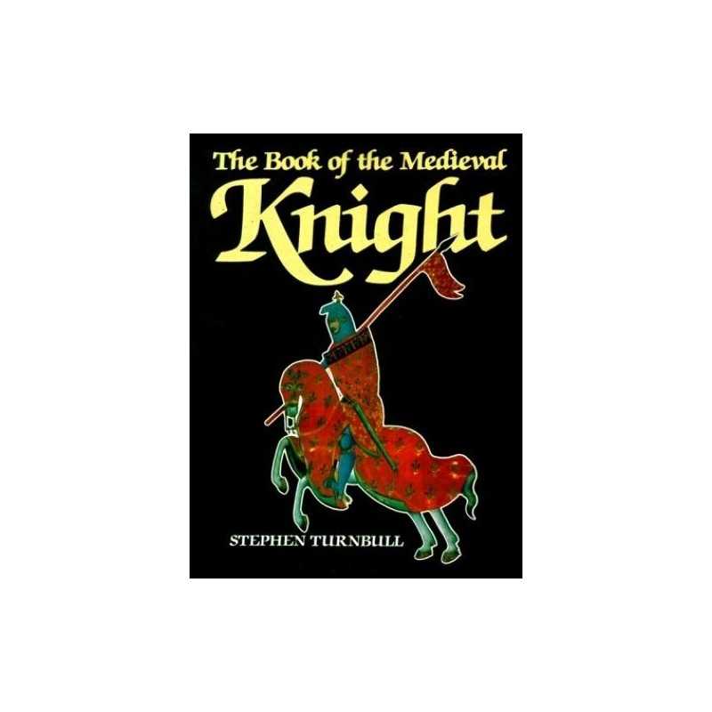 The Book Of The Medieval Knight by Turnbull, Stephen Paperback Book