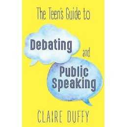 The Teens Guide to Debating and Public Speaking - 9781459741782