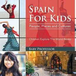 Spain For Kids: People, Places and C..., Baby Professor