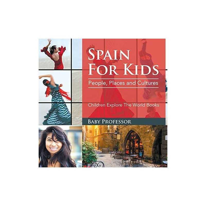 Spain For Kids: People, Places and C..., Baby Professor