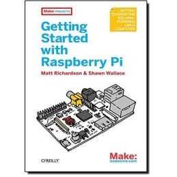 Getting Started with Raspberry Pi (Make: Projects) by Shawn Wallace Book The