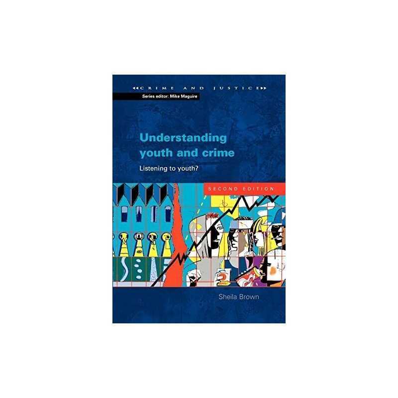 Understanding Youth And Crime: Listening to Youth ... by Brown, Sheila Paperback