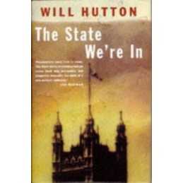 The State Were in: Why Britain is in Crisis and How... by Hutton, Will Hardback