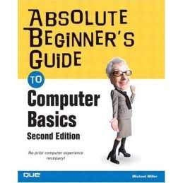 Absolute Beginners Guide to Computer Basics by Miller, Michael Paperback Book