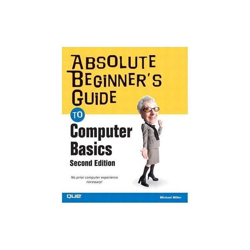 Absolute Beginners Guide to Computer Basics by Miller, Michael Paperback Book