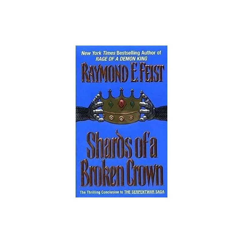 Shards of a Broken Crown: Book Four..., Feist, Raymond