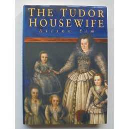 The Tudor Housewife by Sim, Alison Hardback Book