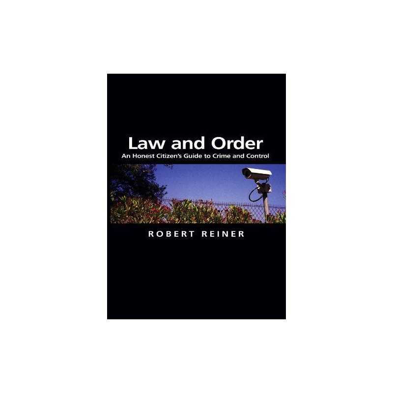 Law and Order: An Honest Citizens Guide to Crime... by Reiner, Robert Paperback