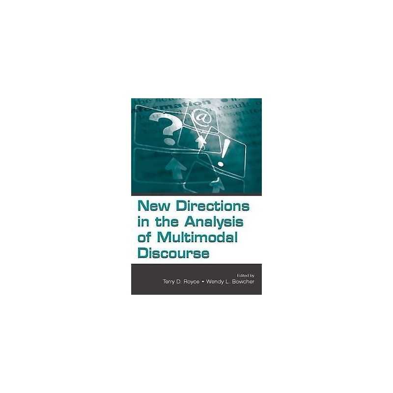 New Directions in the Analysis of Multimodal Discourse - 9780805851069
