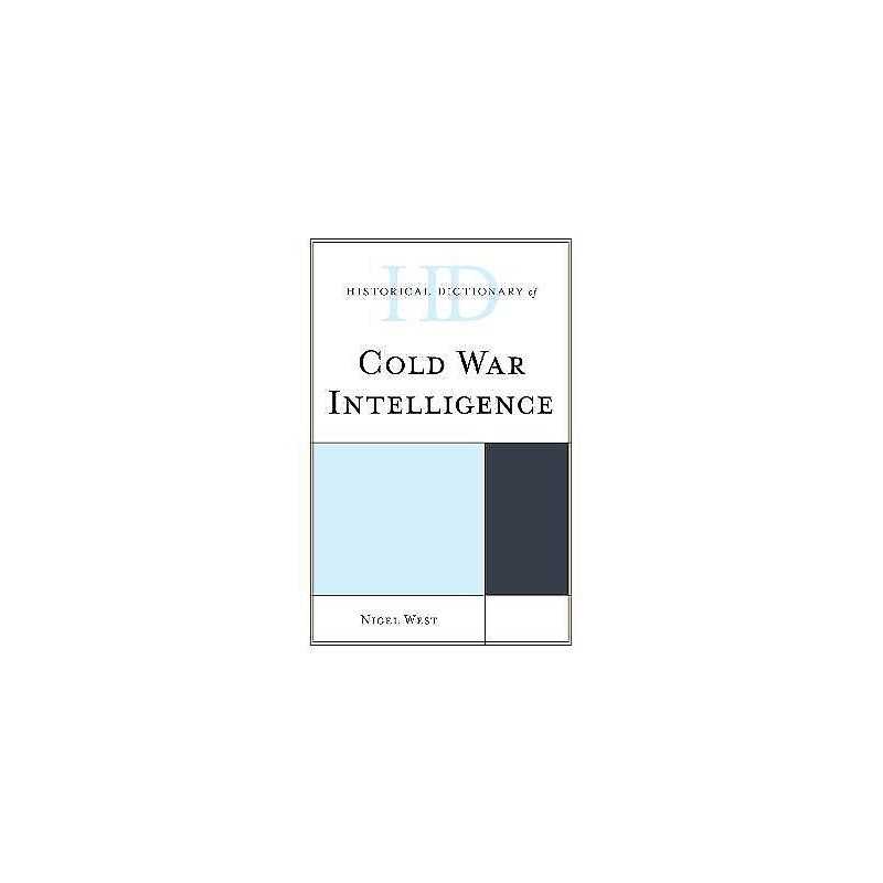 Historical Dictionary of Cold War Intelligence - 9781538120316