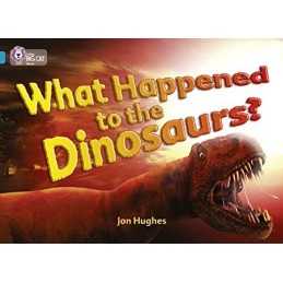 What Happened to the Dinosaurs?: This n..., Hughes, Jon
