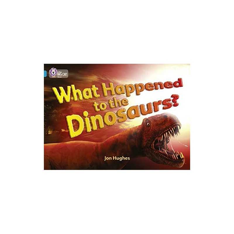 What Happened to the Dinosaurs?: This n..., Hughes, Jon