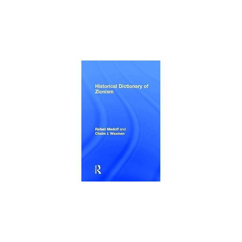 Historical Dictionary of Zionism - 9781579582869