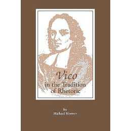 Vico in the Tradition of Rhetoric - 9781880393246