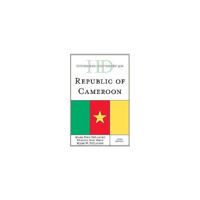 Historical Dictionary of the Republic of Cameroon - 9781538119679