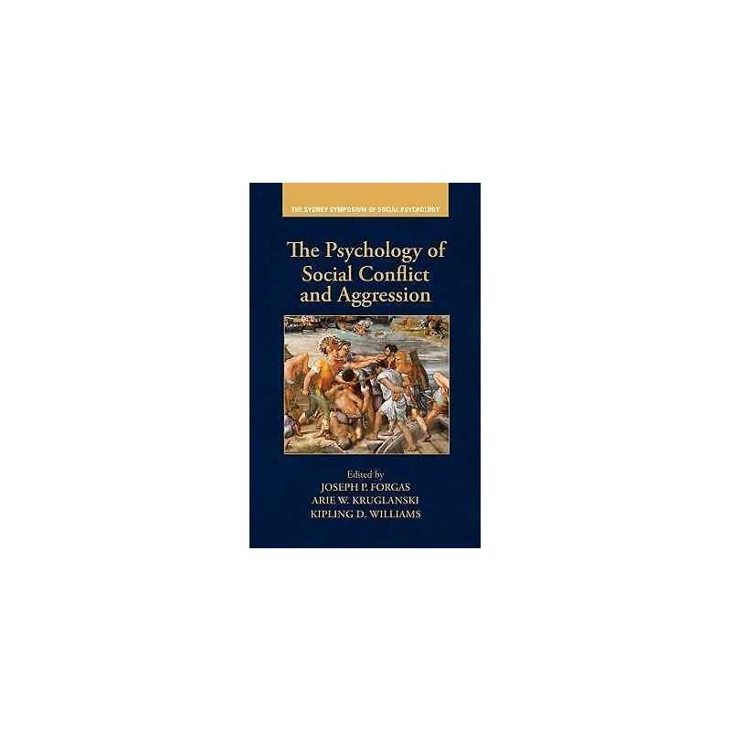 The Psychology of Social Conflict and Aggression - 9781848729322
