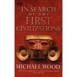 In Search Of The First Civilizations by Wood, Michael Paperback Book