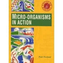 Focus On Biology: Micro-Organisms In Action by Freeland, Peter Paperback Book