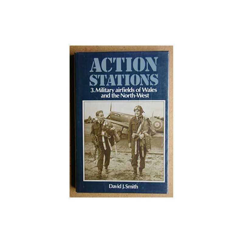 Action Stations: Military Airfields of Wales and ... by Smith, David J. Hardback