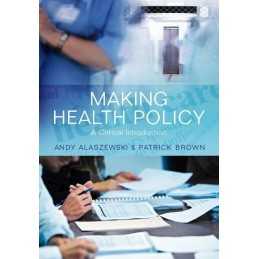 Making Health Policy: A Critical Int..., Brown, Patrick
